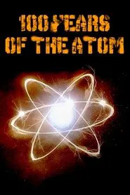 100 Years of the Atom movie poster