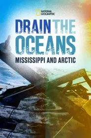 Drain the Oceans: The Mississippi River movie poster
