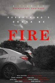 Everything’s gonna be FIRE movie poster