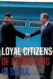 Loyal Citizens of Pyongyang in Seoul movie poster