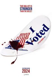 I Voted movie poster