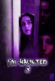 I'm Haunted 3 movie poster