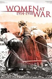 Women at War 1914-1918 movie poster