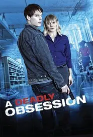 Poster do filme A Deadly Obsession