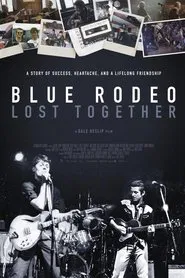 Blue Rodeo: Lost Together movie poster