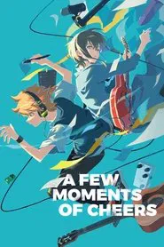 A Few Moments of Cheers movie poster