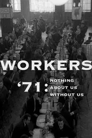 Workers '71: Nothing About Us Without Us movie poster
