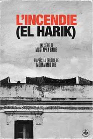 Poster da série L’Incendie (El Harik)