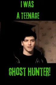 Poster do filme I Was a Teenage Ghost Hunter
