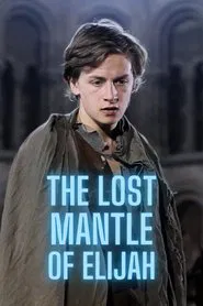 The Lost Mantle of Elijah movie poster