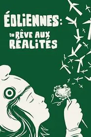 Éoliennes: du rêve aux réalités movie poster