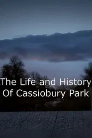 The Life and History of Cassiobury Park movie poster