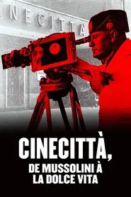 Cinecittà, de Mussolini à la Dolce Vita movie poster