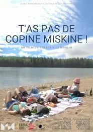 T'as pas de copine miskine! movie poster