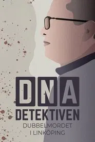 DNA-detektiven: Dubbelmordet i Linköping tv show poster