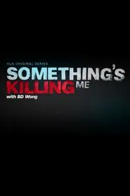 Something's Killing Me tv show poster