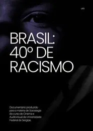 Poster do filme Brasil: 40° de Racismo