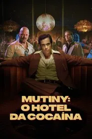 Poster da série Mutiny: O Hotel da Cocaína