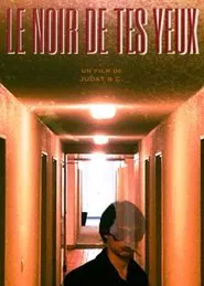 Poster do filme Le noir de tes yeux