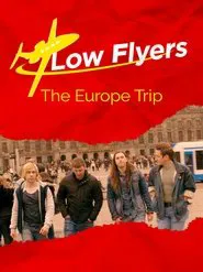 Low Flyers: The Europe Trip movie poster