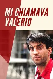 Mi Chiamava Valerio movie poster