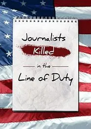 Journalists: Killed in the Line of Duty movie poster