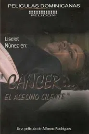 Cáncer... el Asesino Silente movie poster