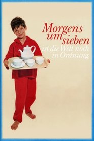 In the Morning at Seven the World Is Still in Order movie poster