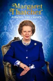 Poster do filme Margaret Thatcher: Serving the Crown