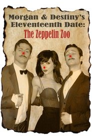 Morgan and Destiny's Eleventeenth Date: The Zeppelin Zoo movie poster