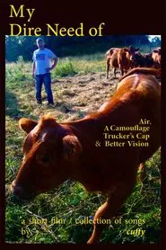 My Dire Need of Air, A Camouflage Trucker's Cap & Better Vision movie poster