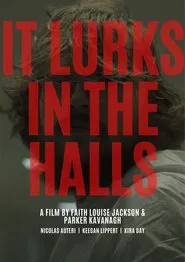 It Lurks In The Halls movie poster