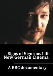 Signs of Vigorous Life: The New German Cinema movie poster
