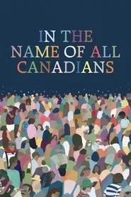 In the Name of All Canadians movie poster