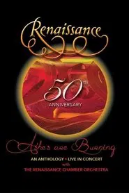 Renaissance - 50th Anniversary • Ashes are Burning • An Anthology • Live in Concert movie poster