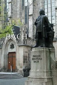 Bach: A Passionate Life movie poster