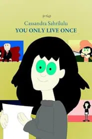 Cassandra Sahrilulu: You only live once movie poster