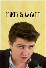 MIKEY & WYATT tv show poster