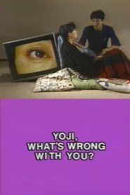 Poster do filme Yoji, What's Wrong With You?