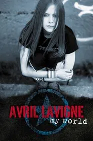 Avril Lavigne: My World movie poster