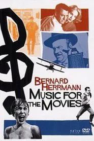 Music for the Movies: Bernard Herrmann movie poster