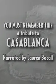 You Must Remember This: A Tribute to 'Casablanca' movie poster