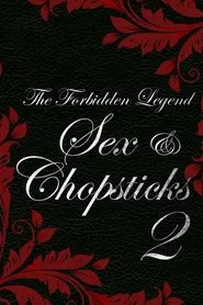 The Forbidden Legend: Sex & Chopsticks 2 movie poster