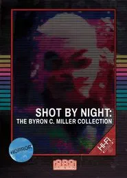 Shot by Night: The Byron C. Miller Collection movie poster