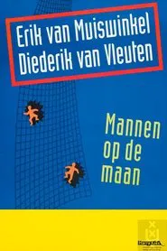 Erik van Muiswinkel & Diederik van Vleuten: Mannen op de maan movie poster