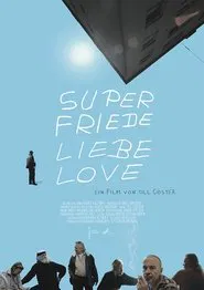 Super Friede Liebe Love movie poster