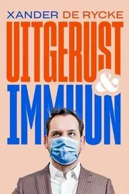 Xander De Rycke: Uitgerust & Immuun movie poster