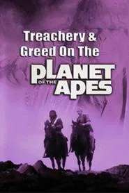 Treachery and Greed on the Planet of the Apes movie poster