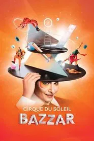 Poster do filme Cirque du Soleil: Bazzar