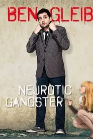 Ben Gleib: Neurotic Gangster movie poster